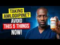 Taking Amlodipine 5 Things to Avoid If You Are Taking Amlodipine Now