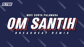 Download DJ BREAKBEAT OM SANTIH REMIX (Novi Surya Palawara - Om Santih) MP3