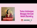 SAMPAI JUMPA GOODBYE SAYANG AKU RABI LIRIK LAGU TAMU UNDANGAN REAGGE - NIKEN SALINDRY