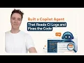 Built a Copilot Agent That Reads CI Logs and Fixes the Code