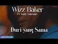 Download Lagu Wizz Baker - Duri Yang Sama ft. Teddy Salendah || Lirik Lagu