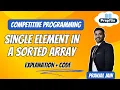 Single Element in a Sorted Array Leetcode 540 Explained in C Binary Search Approach