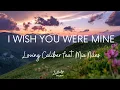 Download Lagu I Wish You Were Mine - Loving Caliber ft Mia Niles (Lyrics)