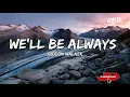 Download Lagu Gideon Walker - We'll be always [Lyrics Video]
