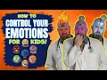 How To Control Your Emotions for Kids Learn the Art of Emotional Mastery