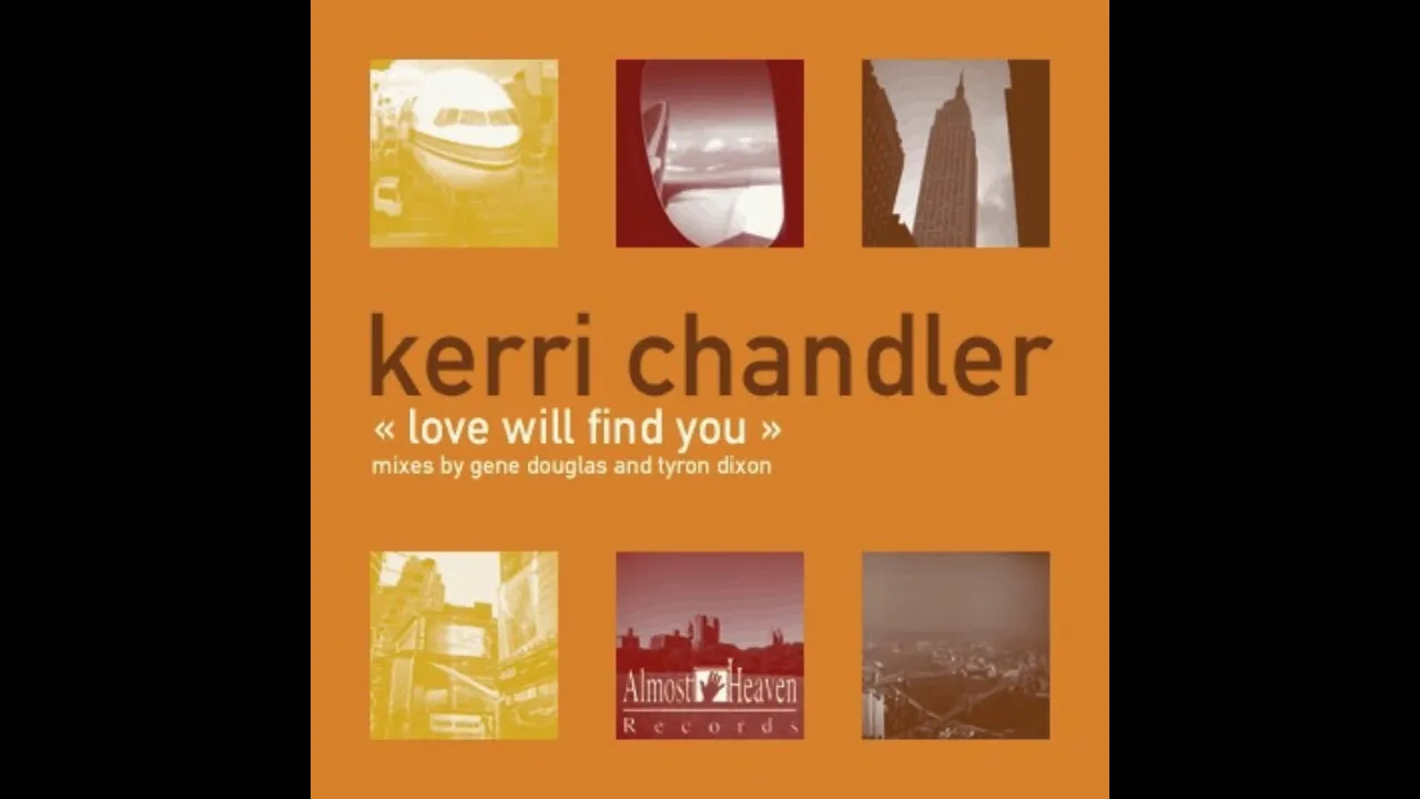 Kerri Chandler - Love Will Find You (Tyron Dixon's Familly mix)