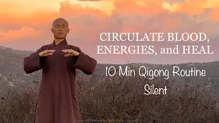 CIRCULATE BLOOD ENERGY And HEAL 10 Min Qigong Daily Routine Silent 