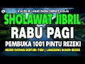Download Lagu SHOLAWAT JIBRIL PENARIK REZEKI PALING DAHSYAT, SHOLAWAT NABI MUHAMMAD SAW MERDU PENUH BERKAH