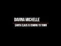 Download Lagu Davina Michelle - Santa Claus Is Coming To Town (Lyrics) - Cover