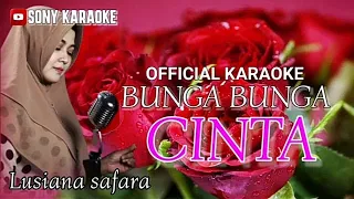 Download BUNGA BUNGA CINTA LUSIANA SAFARA KARAOKE || @sonykaraokeofficial MP3