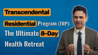 Transform Your Health in 8 Days | Transcendental Residential Program