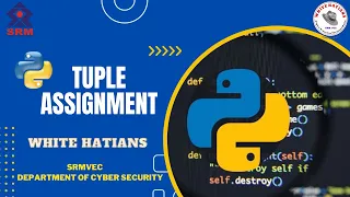 Python Tuple Assignment Part 6 Whitehatians Srmvec Python Basics