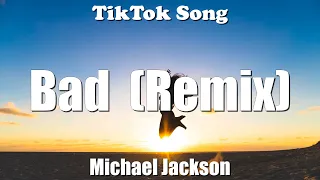 michael jackson bad tiktok version im bad im bad lyrics tiktok song