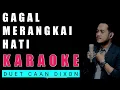 Gagal Merangkai Hati Karaoke Duet Cowok || CaAn Dixon
