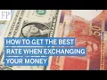 How to get the best rate when exchanging your money