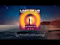 Gryffin ft. Rita Ora - Last Of Us (Arlane Festival Edit)