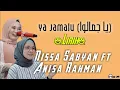Download Lagu Nissa Sabyan feat Anisa Rahman | Ya Jamalu lirik