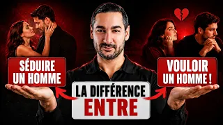 La différence entre séduire et vouloir un homme !