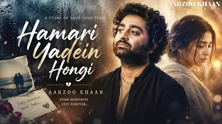 hamari yadein hongi aarzoo khaan emotional hindi sad song new song 2026 arijit singh vibe