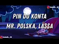 Download Lagu Mr. Polska, LA$$A - pin do konta (TEKST/LYRICS)