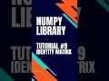 Numpy Library Tutorial Identity Matrix
