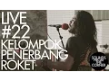 Download Lagu Sounds From The Corner : Live #22 Kelompok Penerbang Roket
