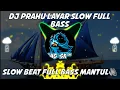 🎶Dj Prahu Layar Slow Full Bass Mantul🔈