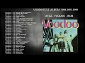 Download Lagu VOODOO FULL 1994 , 1995 , 1999 - OYEA , VOODOO, WOB