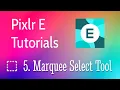 Pixlr E Tutorial 5 - Marquee Select Tool