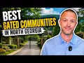 Best GATED COMMUNITIES In NORTH GEORGIA Moving to North Georgia
