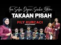 Lagu TAKAN PISAH versi Tanji progresif FILY KURCACI