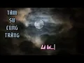 Download Lagu Tâm sự cùng trăng ( LYRIC) - Tống Gia Vỹ)