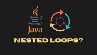 Nested Loops in Java Day 11 of 100 Days of Java