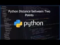 Python Distance between Two Points