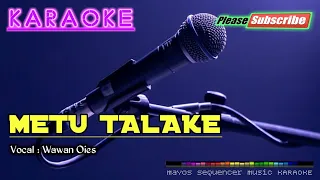 Download METU TALAKE -Wawan Oies- KARAOKE MP3