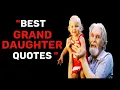 BEST GRANDDAUGHTERS QUOTES