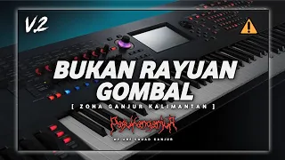 Download DJ BUKAN RAYUAN GOMBAL||REMIX FULL BAND||ZONA GANJUR KALIMANTAN MP3