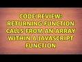 Code Review Returning Function Calls from an Array within a JavaScript Function
