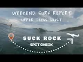 Weekend Surf Report X Suck Rock Spot Check