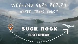 Weekend Surf Report X Suck Rock Spot Check