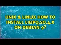Unix Linux How to install libpq so 4 x on Debian 9