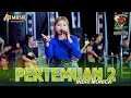 Download Lagu PERTEMUAN 2 - Indri Monica - AP MUSIK LIVE LADEN TRIMATRA SAKERA