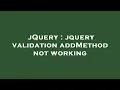 jQuery jquery validation addMethod not working