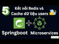 Bai 5 Ket noi Redis va Cache du lieu users trong Spring Boot Microservices - Hoc tu so 0