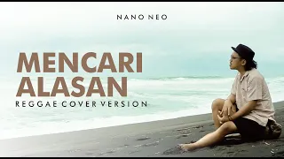 Mencari Alasan ( Reggae Cover Version )