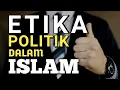 Download Lagu KETAHUILAH !! ETIKA POLITIK DALAM ISLAM