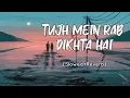 Download Lagu Tujh Mein Rab Dikhta Hai Yara Main Kya Karun❤🥰🥀💯