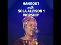 Hangout with Sola Allyson 1 (Worship)