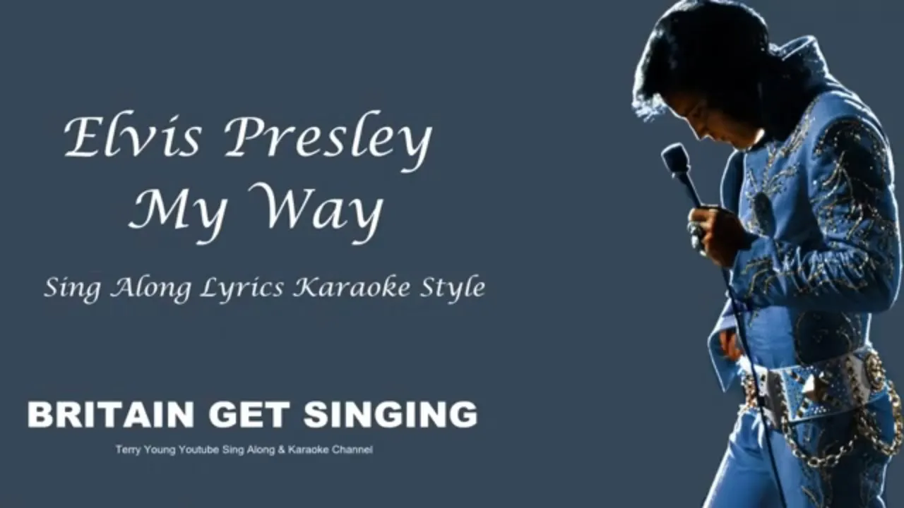 Elvis Presley My Way Sing Along Lyrics Elvis Presley My Way Sing Along Lyrics