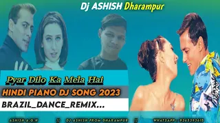 pyar dilo ka mela hai brazil dance remix dj ashish dharampur
